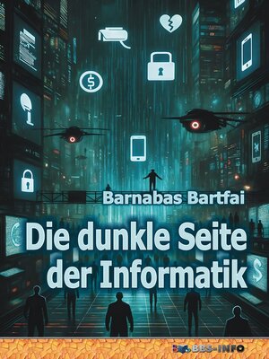 cover image of Die dunkle Seite der Informatik